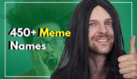 450 Meme Names That Are Weird Cool And Odd 450 Meme Names That Are Weird Cool And Odd