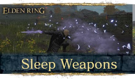 Best Sleep Weapons In Elden Ring Best Sleep Weapons In Elden Ring