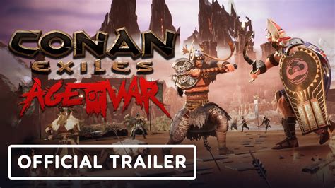 Conan Exiles Official Age Of War Chapter 1 Launch Trailer Youtube