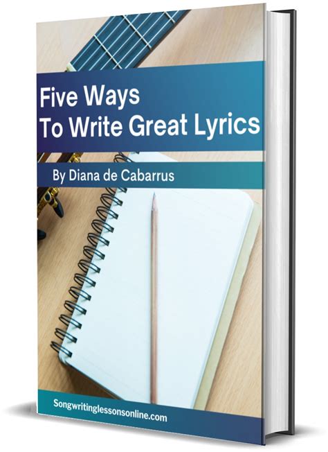 Five Ways To Write Great Lyrics Five Ways To Write Great Lyrics
