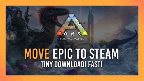 Guide Move Ark From Epic Games To Steam Tiny Redownload Fast