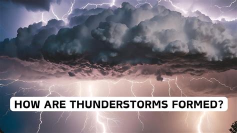How Thunderstorms Form Youtube How Thunderstorms Form Youtube