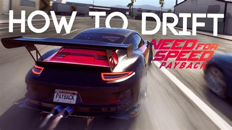 How To Drift In Need For Speed Payback How To Drift In Need For Speed Payback