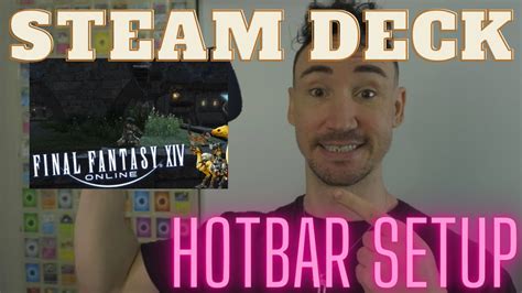 How To Set Up Your Ffxiv Hotbars For The Steam Deck Youtube How To Set Up Your Ffxiv Hotbars For The Steam Deck Youtube
