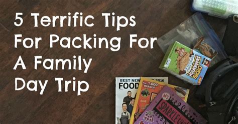 Lunchbox Dad 5 Terrific Tips For Packing For A Family Day Trip Lunchbox Dad 5 Terrific Tips For Packing For A Family Day Trip