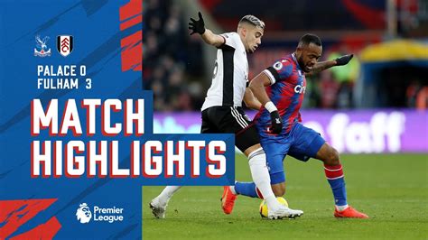 Match Highlights Crystal Palace 0 3 Fulham Youtube Match Highlights Crystal Palace 0 3 Fulham Youtube