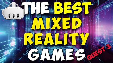 Quest 3 21 Best Mixed Reality Games Meta Quest 3 Youtube Quest 3 21 Best Mixed Reality Games Meta Quest 3 Youtube