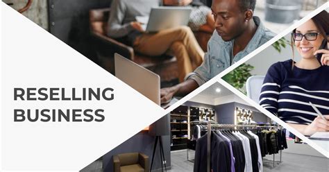 Reselling Business How To Make The Most Of It Reselling Business How To Make The Most Of It