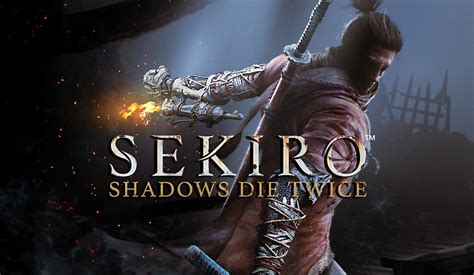 Sekiro Shadows Die Twice Game Guide Sekiro Shadows Die Twice Game Guide