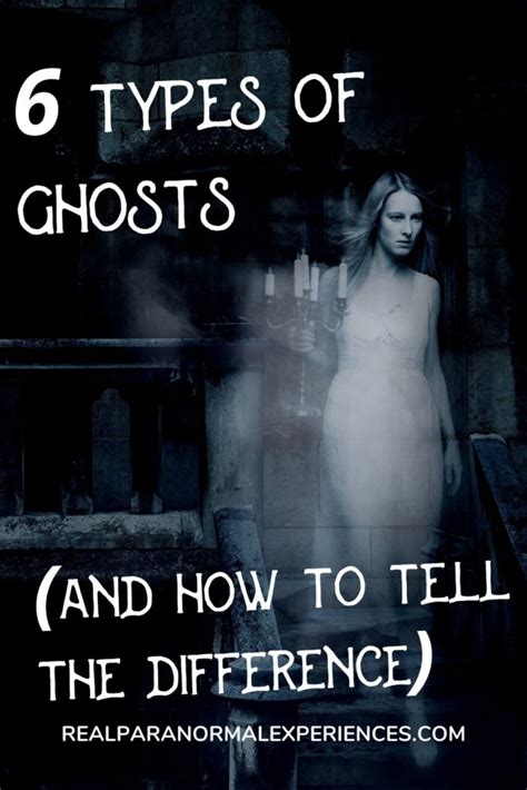 The 6 Common Types Of Ghosts And Spirits How To Spot The Difference The 6 Common Types Of Ghosts And Spirits How To Spot The Difference