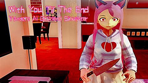 Yandere Ai Girlfriend Simulator With You Til The End Youtube Yandere Ai Girlfriend Simulator With You Til The End Youtube